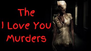 "The I Love You Murders" Creepypasta