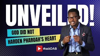 Did God Really Harden Pharaoh's Heart? #askDAB EP09