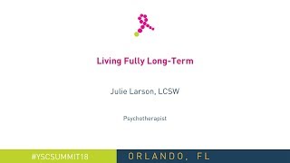 Living Fully Long Term, with Julie Larson, LCSW