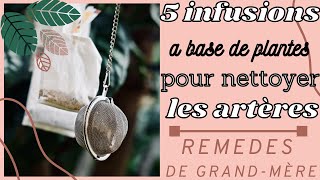 5 infusions a base de plantes pour nettoyer les artères naturellement - REMEDES de Grand-mère 🌿😍