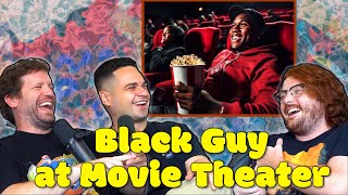 You need the black dude from the movie theater in your head