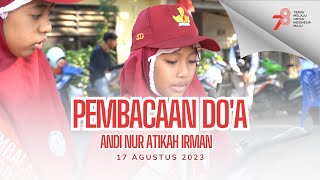 PEMBACAAN DO'A | ANDI NUR ATIKAH IRMAN | 17 AGUSTUS 2023