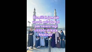 Bismillah jamaah umroh private Kel pak savero lagi cititour di kota Madinah #viralvideo #shorts #fyp