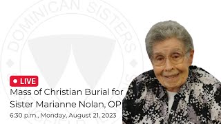 Mass of Christian Burial for Sister Marianne Nolan, OP