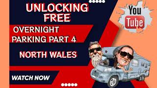 Unlocking FREE Over night Stops in North Wales Part 4 - Unbelievable Camping Tips