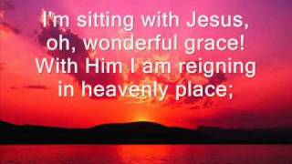 I'm Sitting With Jesus (hymn) with lyrics