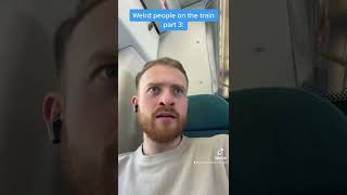 WEIRD PEOPLE ON TRAINS PT.3 🚂 #trains #weird #tiktok #ukcomedy #relatable #viral #comedy #xyzbca