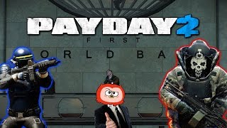 Payday 2 - #1 - Worst Team To Existence? - First World Bank (LOUD)