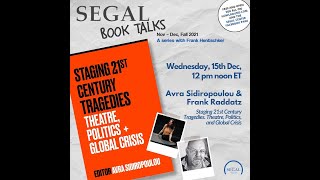 Avra Sidiropoulou & Frank M  Raddatz: Staging 21st century Tragedies... | SEGAL BOOK TALKS 2021