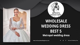 Wholesale Wedding Dress Best 5 (Metropol Wedding Dress) (Wholesale Wedding Dresses)