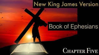 Learning Book of Ephesians Chapter 5 New King James Version