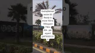 Godrej Retreat sector 83 Ready to move Plots 100 to 180sqyard 75k..to 80k..per sqyard 📞8750031313