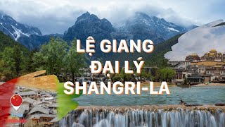 LỆ GIANG - ĐẠI LÝ - SHANGRI LA | DU LỊCH TRUNG QUỐC 2024