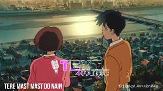 Tere Mast Mast Do Nain - [Slowed+Reverb] Lofi | Rahat Fateh Ali Khan | Dabangg Textaudio