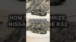 HOW TO CUSTOMIZE NISSAN SKYLINE R32 #hotwheels #nissan #skyline #r32 #custom #jdm