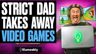 STRICT Dad TAKES AWAY Video Games, What Happens Is Shocking | Illumeably