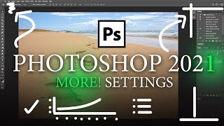 Photoshop 2021 // More Settings, Workspace Tool Tips