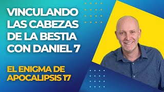 Las 4 BESTIAS de DANIEL #1- ➤ La BESTIA de 7 CABEZAS