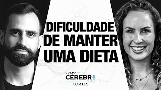 Por que é Difícil MANTER uma DIETA?