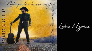 No Lo Podía Hacer Mejor - Leonardo Aguilar - Letra / Lyrics