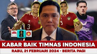 Kabar Baik Timnas Hari Ini 🔴 Rabu 21 Februari 2024 🔴 Berita Timnas Hari Ini 🔴 Timnas Indonesia