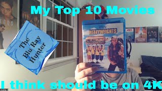 Blu Ray Hunter| My Top 10 Movies that I think should be on 4K|