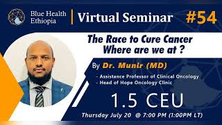 The race to cure cancer, where are we at? | Dr. Munir Awol | Blue Health Ethiopia