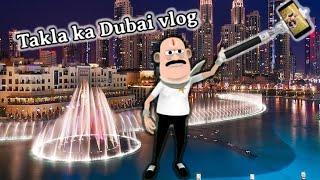 Takla Ka Dubai Vlog | Burj Khalifa Vlog | Kala kaddu comedy video | vlog video | MJO 💰🤑