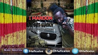 I Maroon -  Mi Get Lucky | No Folly Ent