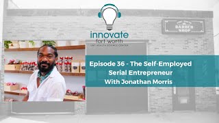 #36 Jonathan Morris: The Self Employed Serial Entrepreneur