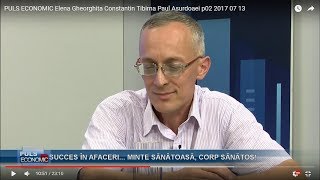 PULS ECONOMIC Constantin Tibirna Elena Gheorghita Paul Asurdoaei 2017 07 13