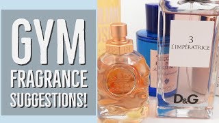 Gym Fragrance Suggestions!