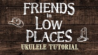 Friends In Low Places | Garth Brooks | Ukulele Tutorial