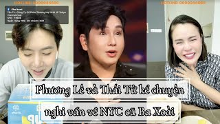 🔴Phương Lê và Thái Từ kể chuyện nghi vấn về NYC cũ Ba Xoài