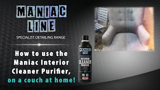 How to use the Maniac Line Interior Cleaner Purifier on a couch at home!