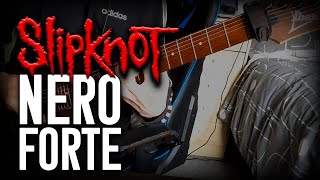 Slipknot - "Nero Forte" | One take guitar cover