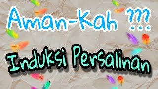 Induksi Persalinan - Amankah Untuk Calon Bayi ?