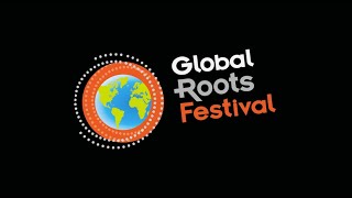 Global Roots Festival 2023 Trailer