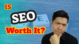 Is SEO Worth it ? Don't DO SEO until you watch this video