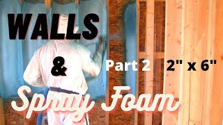 Walls and Spray Foam Insulation | Part Two 2" x 6"