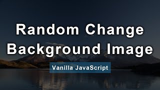 Random Change Background Image In Website Using JavaScript