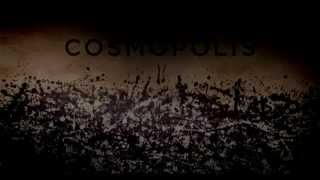 Cosmopolis in 5 seconds