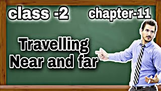 Class-2 |social studies|chapter-11|Traveling near and far