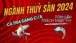 Phân Tích Ngành Thủy Sản 2024: Triển Vọng Cá Tra Sáng Cửa, Tôm Đối Mặt Thách Thức?  VHC ANV IDI MPC