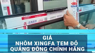 Giá Nhôm Xingfa Tem Đỏ Quảng Đông Chính Hãng | 0961636562