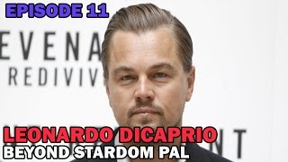 Leonardo Dicaprio | Beyond Stardom | Episode 11 | Nirvana People