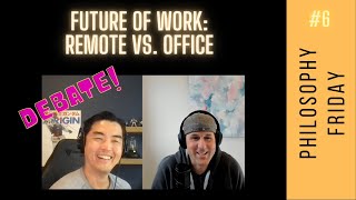 The Future of Work: Remote vs. Office | The Debate! (Philosophy Friday #6)