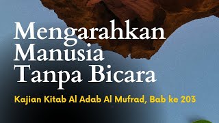 MENGARAHKAN MANUSIA TANPA BICARA - USTADZ ABDURRAHIM HAFIDZAHULLAH