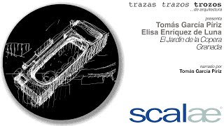 Tomás G Píriz + Elisa Enríquez · Jardín de la Copera · SCALAE Trazas Trazos Trozos de Arquitectura