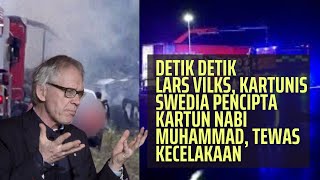 DETIK DETIK Lars Vilks, Kartunis Swedia Pencipta Kartun Nabi Muhammad, Tewas Kecelakaan #LarsVilks